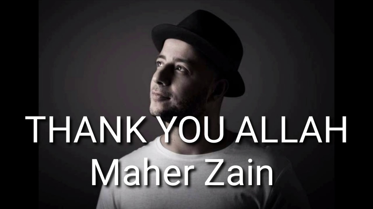 THANK YOU ALLAH by Maher Zain (Video Lyrics) - YouTube