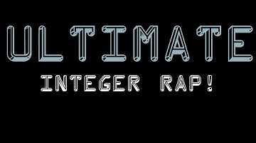 Ultimate Integer Rap! (Official Music Video)
