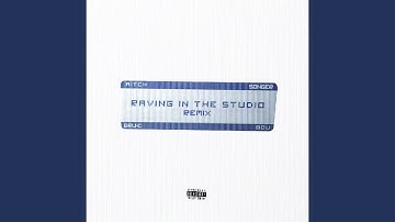 Raving In The Studio (Remix)