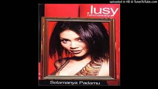 Lusy Rahmawaty - Selamanya Padamu - Composer : Dorie Kalmas 2001 (CDQ)