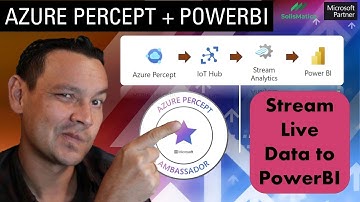 #PowerBI Live Stream data from #AzurePercept IOT thru #Stream Analytics