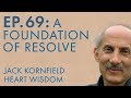 Jack Kornfield – Ep. 69 – A Foundation of Resolve