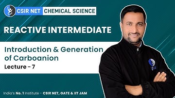 Introduction of Carboanion Reactive Intermediate CSIR NET