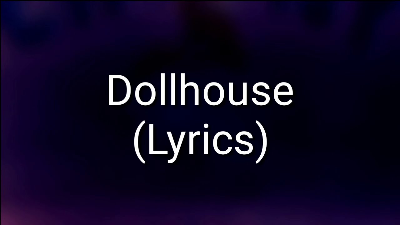 Melanie Martinez Dollhouse (Lyrics) YouTube
