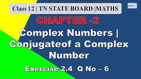 Class 12 maths || Complex numbers || Exercise 2.4 Q. No. 6