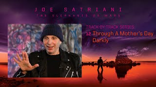 Joe Satriani - "Through A Mother's Day Darkly" (#12 The Elephants Of Mars Track By Track)