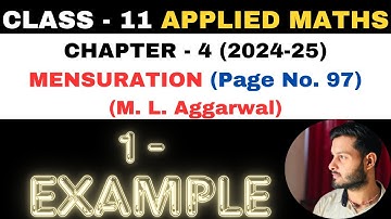 1 Example solution l Chapter 4 l MENSURATION l Class 11th Applied Maths l M L Aggarwal 2024-25