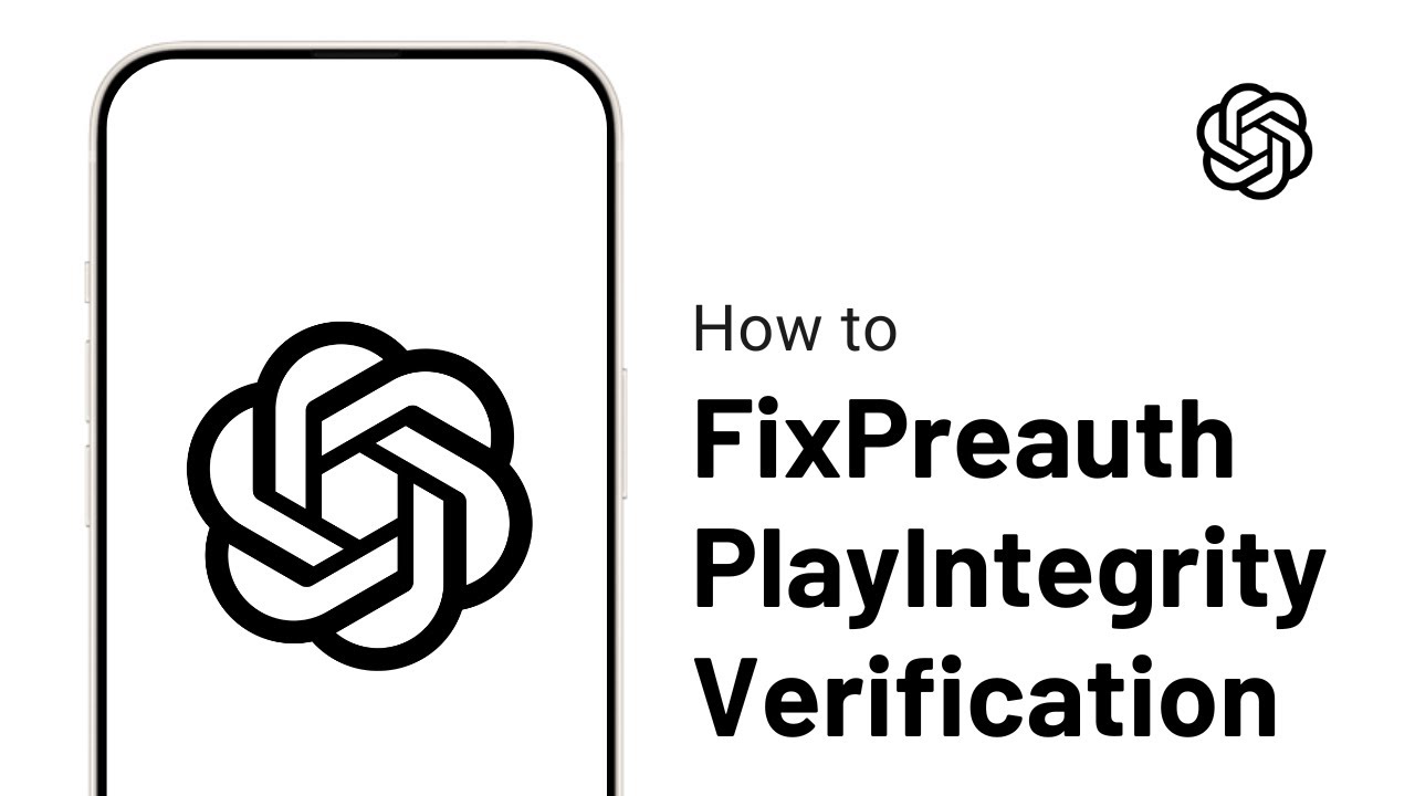 How to Fix ChatGPT Preauth PlayIntegrity Verification Failed Error ...