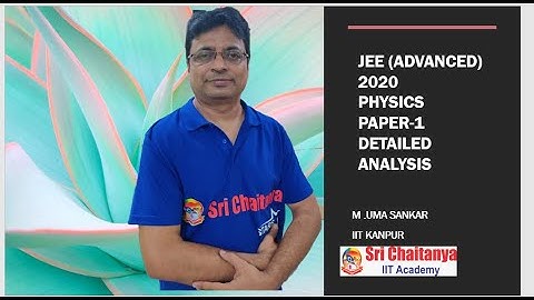 JEE(ADVANCED) 2020 PHYSICS PAPER 1 DETAILED ANALYSIS|| JEE ADVACED|| M. UMASANKAR|| IIT KANPUR