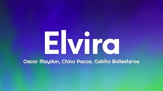 Oscar Maydon, Chino Pacas, Gabito Ballesteros - Elvira (Letra/Lyrics)