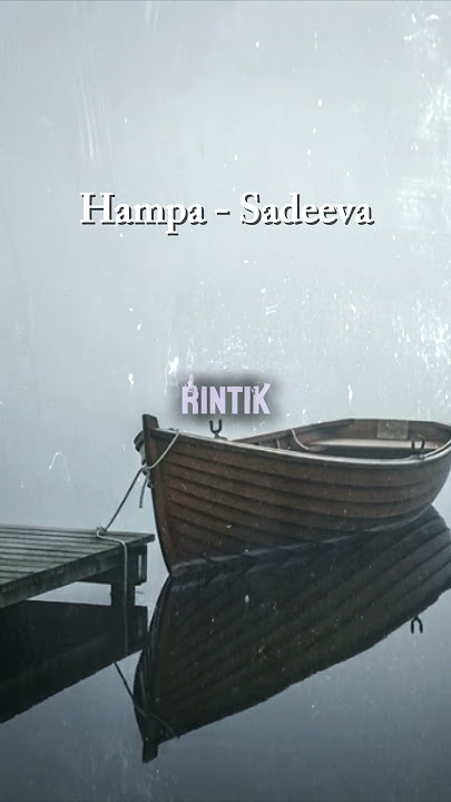 Hampa – Lagu Sedih Penuh Makna dari Sadeeva (Short)
