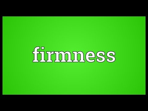 Firmness Meaning