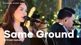 Same Ground (cover) - Kitchie Nadal | Frigora Event Band