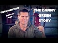 The danny green story  full documentary