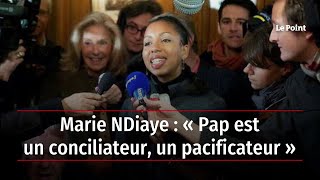 Marie NDiaye : « Pap est un conciliateur, un pacificateur »