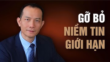 GỠ BỎ NIỀM TIN GIỚI HẠN - CHỮA LÀNH NỘI TÂM BẰNG NLP