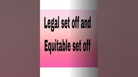 legal set off and Equitable set off...
