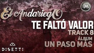 El Andariego - Te Falto Valor (Audio Oficial) | Música Popular chords