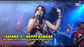 #Sayang 2 - Happy Asmara - Om Armada Live In Lapangan Selokajang Srengat Blitar