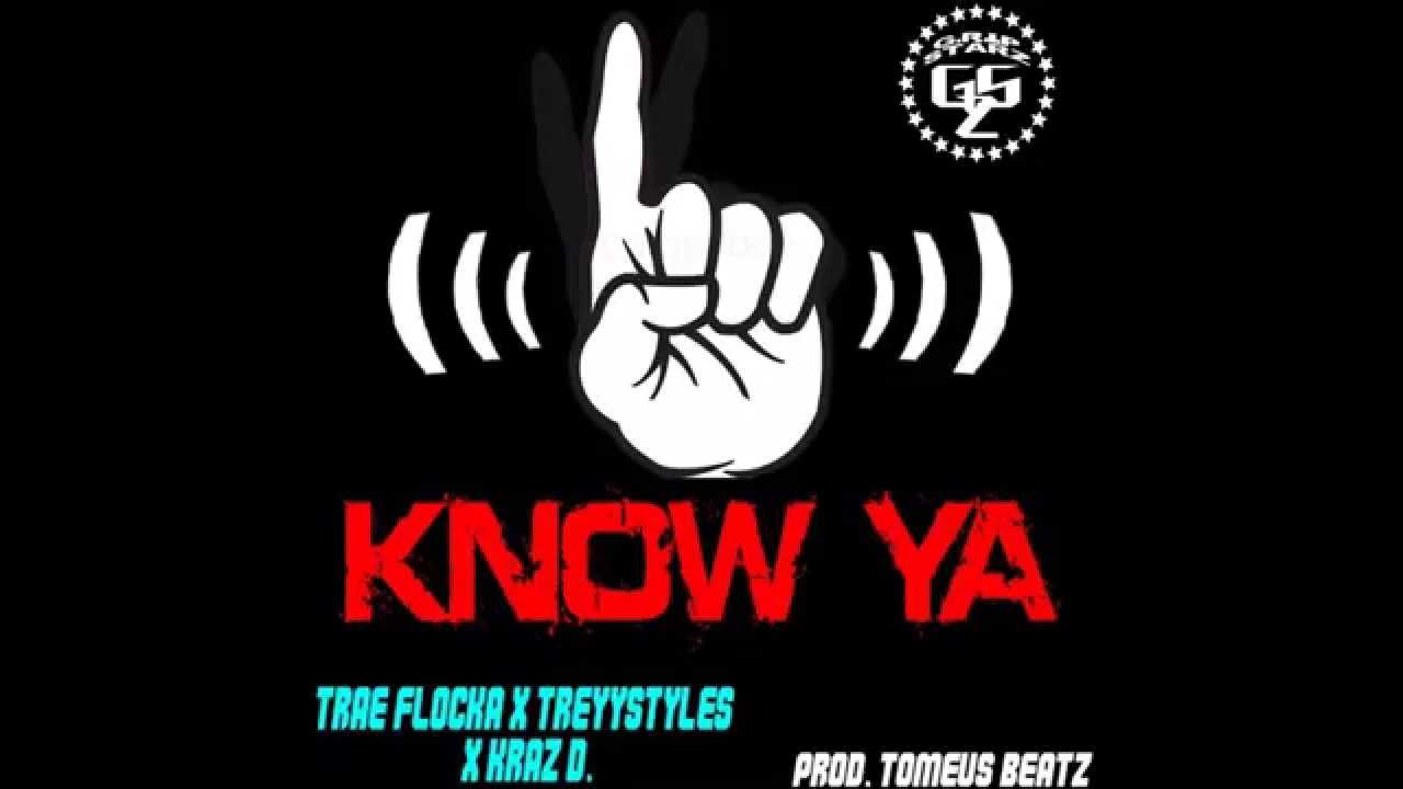 GripStarz Trae Flocka X TreyyStyles X Kraz D- Know Ya[Prod. Tomeus Beats]