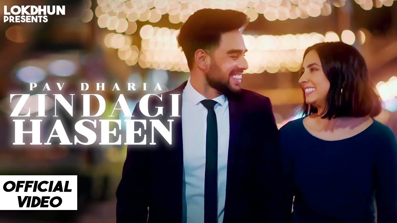 Zindagi Haseen   Pav Dharia  Official Video   Vicky Sandhu  Latest Punjabi Songs   Lokdhun