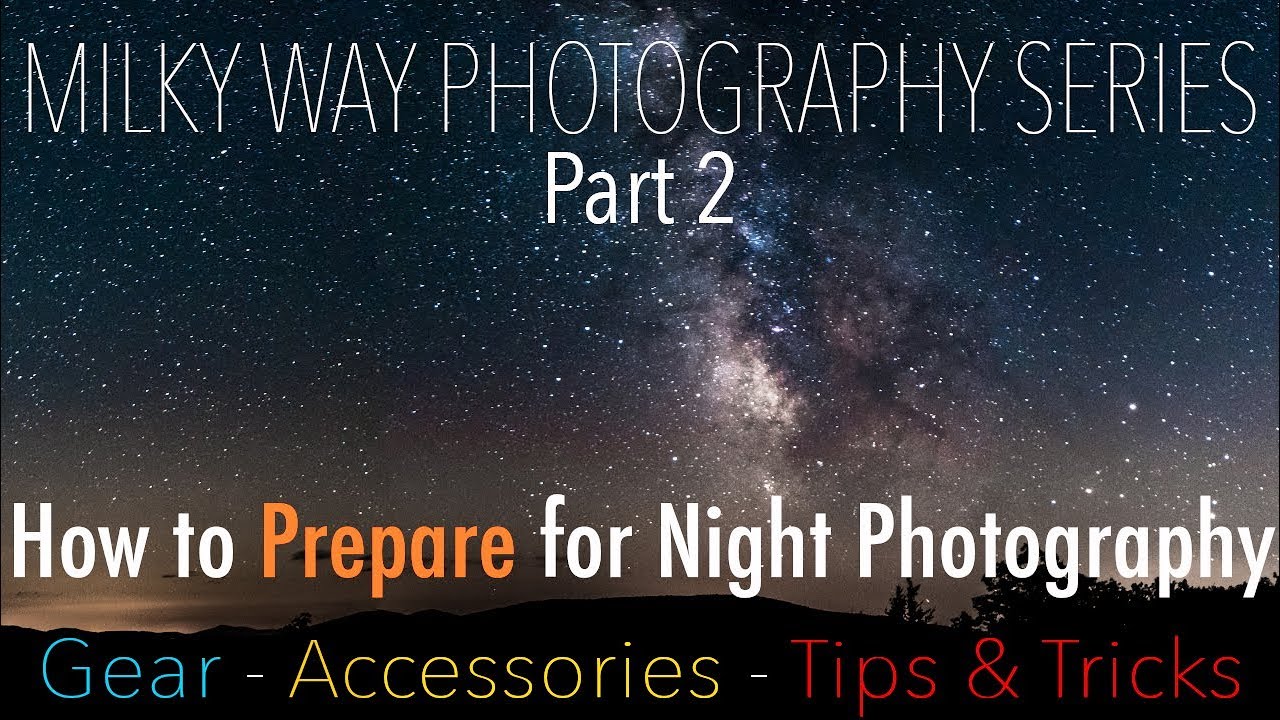 How to PREPARE for Night Photography | Gear - Accessories - Tips & Tricks