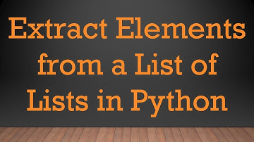 Extract Elements from a List of Lists in Python