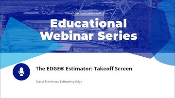 Training Webinar | The EDGE® Estimator v12, Takeoff Screen | Nov 7, 2024