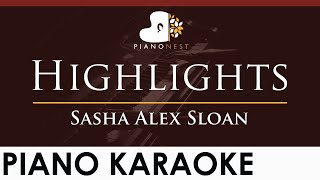 Sasha Alex Sloan - Highlights - HIGHER Key (Piano Karaoke Instrumental)