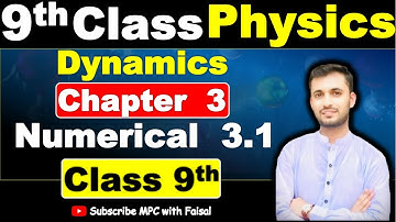 Numerical 3.1 Chapter 3 || physics class 9 chapter 3 || Dynamics - Lecture 1 || MPC with Faisal