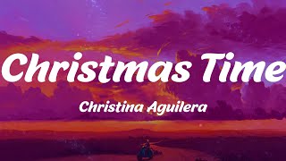 Christmas Time - Christina Aguilera (Lyrics)