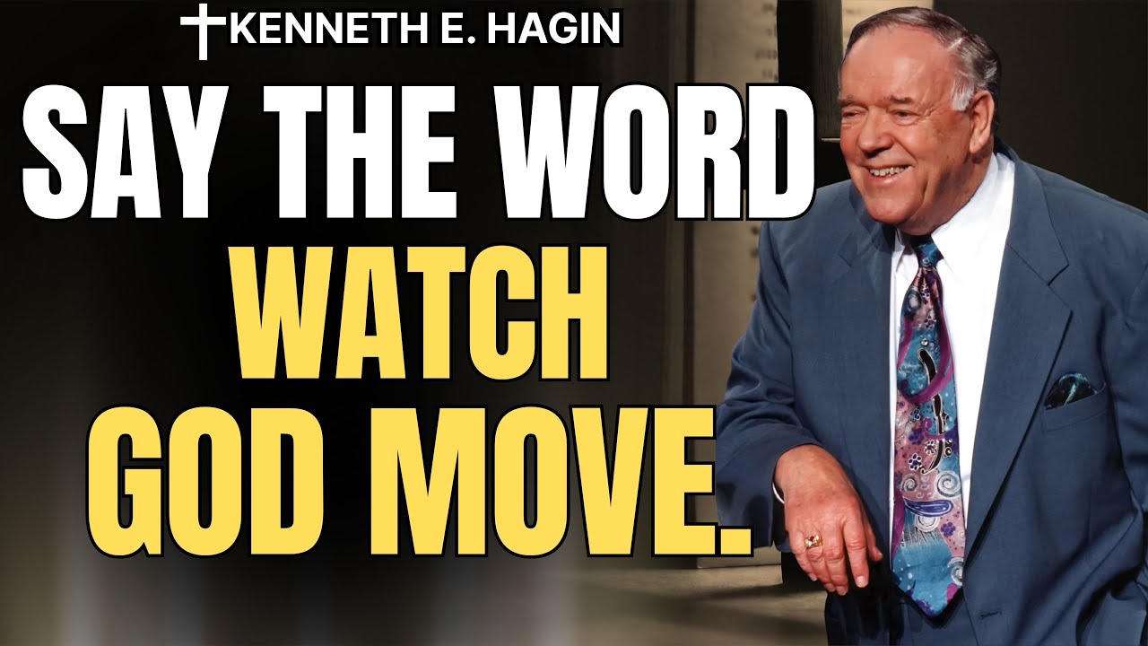Haigin KENNETH E. HAGIN: SPEAK God’s Word—MOVE MOUNTAINS in HEALING, MONEY ...