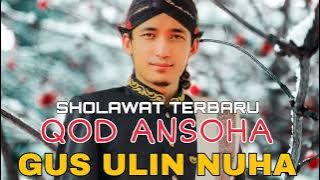 SHOLAWAT MERDU QOD ANSOHA - GUS ULIN NUHA