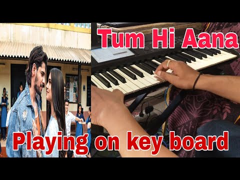tum-hi-ana-|-marjaavaan-|-playing-on-key-board-|-cove-by-sai-lakhan