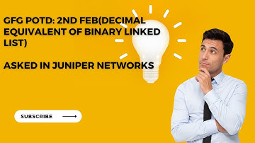 GFG POTD 2nd Feb (Decimal Equivalent of Binary Linked List) Asked in Juniper Networks