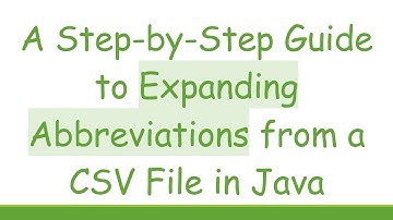 A Step-by-Step Guide to Expanding Abbreviations from a CSV File in Java