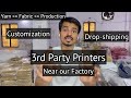 Connecting you with 3rd party printers  near our godown for drop shipping and customization