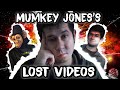 Mumkey Jones's Lost Videos