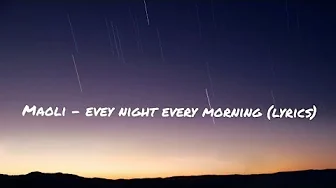 Maoli - every night every morning ( lyrics) @MaoliMusic @VibeAndVerse-m4l Maoli - every night every morning ( lyrics) @MaoliMusic @VibeAndVerse-m4l