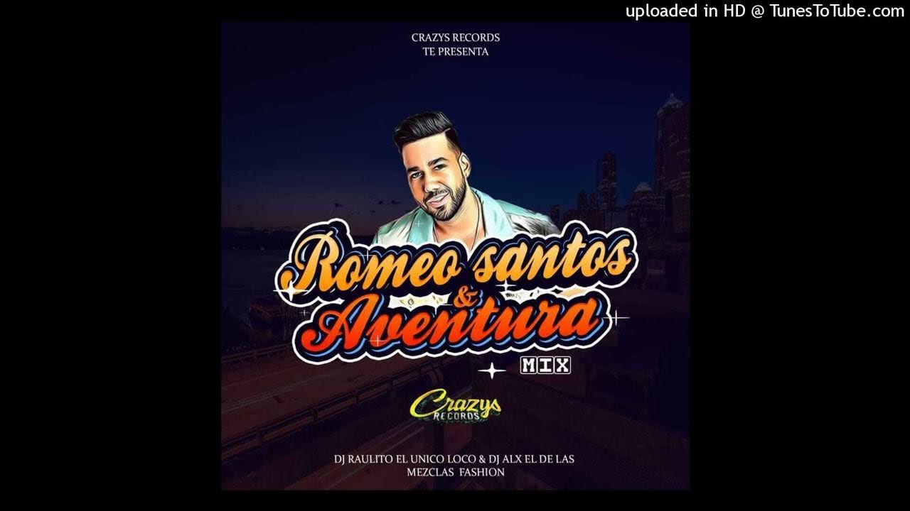 Romeo Santos y Grupo Aventura mix DJ Raulito Feat DJ Alx YouTube