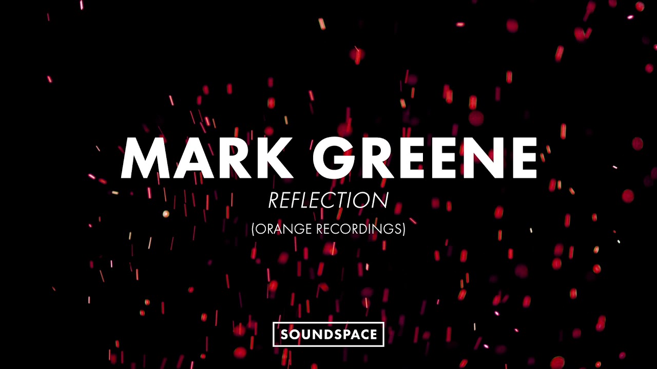 Obejrzyj Mark Greene - Reflection w YouTube Obejrzyj Mark Greene - Reflection w YouTube