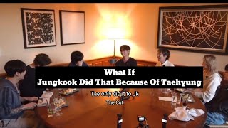 How if Jungkook did that because of Taehyung? Why Tae only convince Jungkook? And the cut | Taekook 