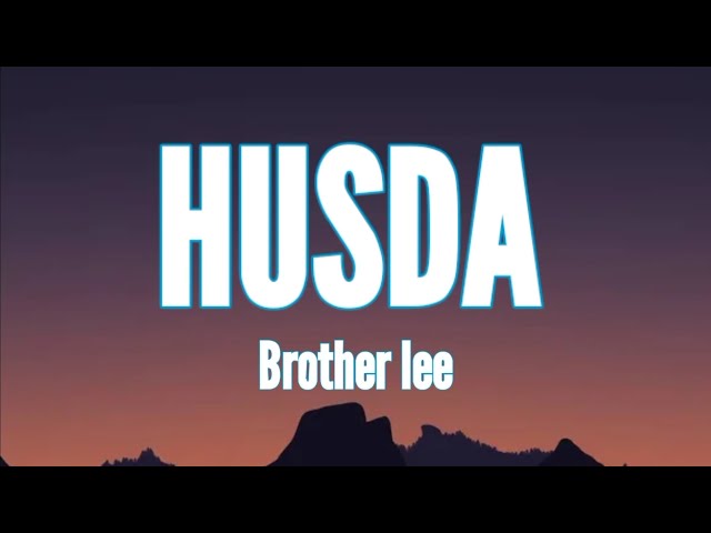 Brother lee _ Husda ///Lyric class=