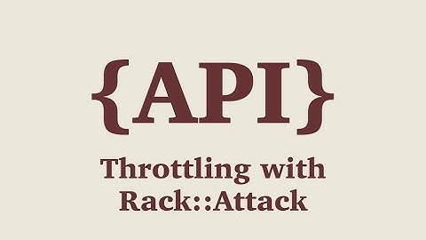 Episode #052 - Rails API - Throttling with Rack::Attack