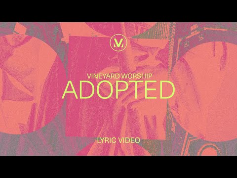 Adopted - Vineyard Worship (Lyric Video)