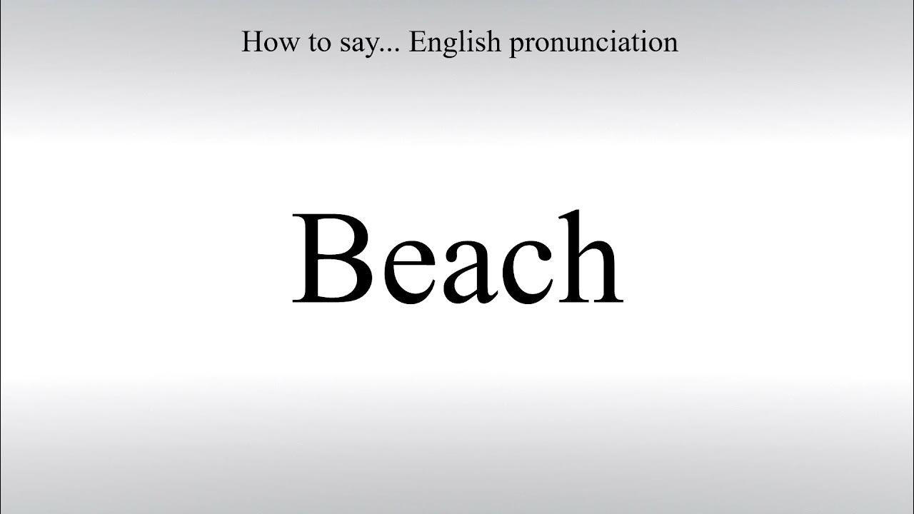 How To Pronounce Beach How To Say American pronunciation YouTube