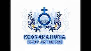 KOOR AMA HURIA HKBP JATIMURNI, O, TUHAN SIPALUA AU