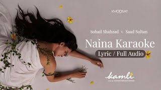 Naina Karaoke - Kamli | Sohail Shahzad | Saad Sultan | Sarmad Khoosat | Saba Qamar