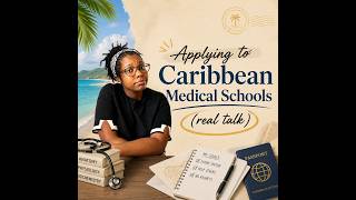 (2) Applying to Caribbean Medical Schools (real talk)