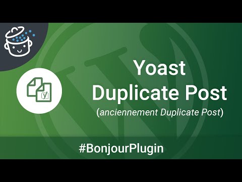 Yoast Duplicate Post, pour dupliquer vos contenus en quelques clics - 🔌 Bonjour Plugin #4